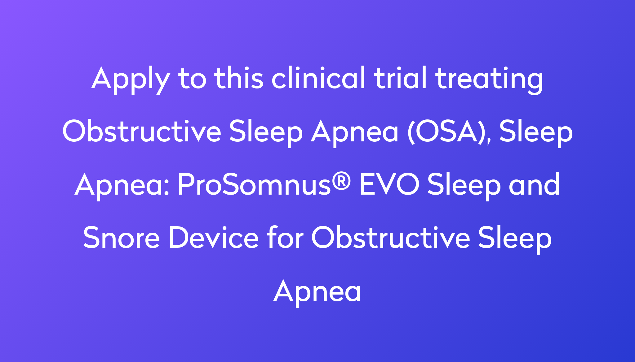 ProSomnus® EVO Sleep and Snore Device for Obstructive Sleep Apnea